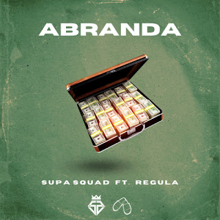 Supa Squad – Abranda Ft. Regula