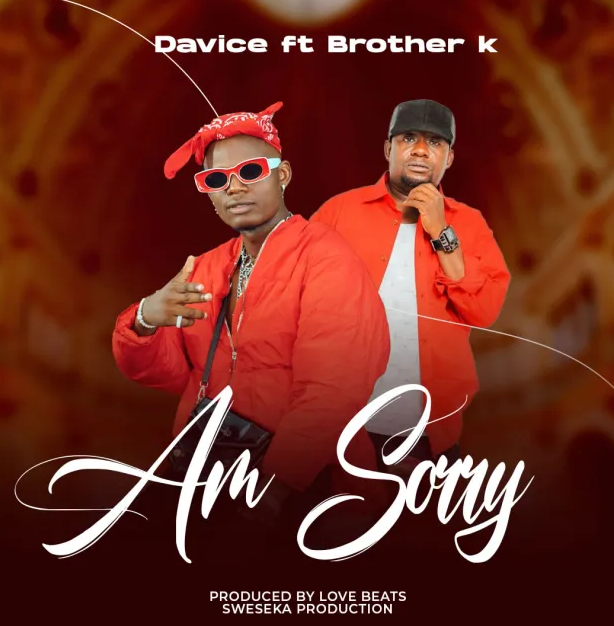 Davice – Am Sorry Ft. Brother K