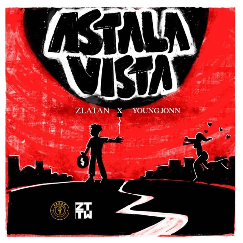 Zlatan – Astalavista Ft. Young Jonn Mp3 download