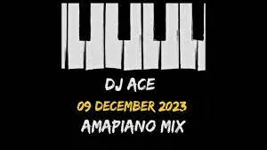 DJ Ace – Amapiano 2023 Mix 09 December Mp3 download