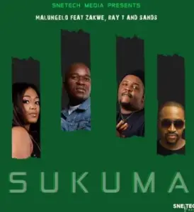 Malungelo – Sukuma Ft Ray T, Sands & Zakwe Mp3 download